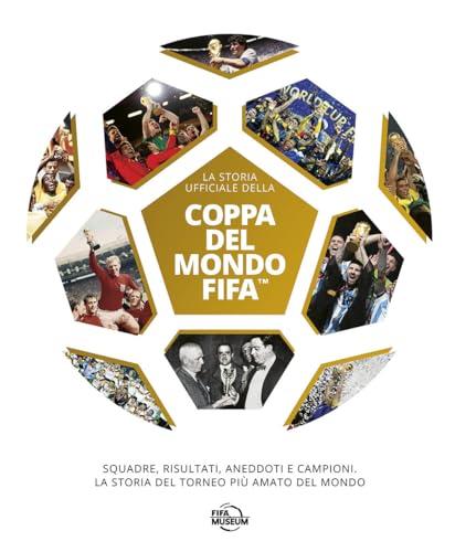 Coppa del Mondo FIFA. La storia ufficiale