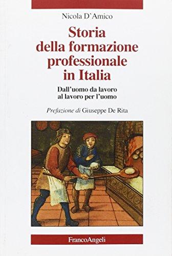 Storia della formazione professionale in Italia. Dall'uomo da lavoro al lavoro per l'uomo