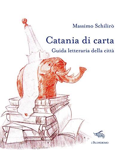 Catania di carta: Guida letteraria della città