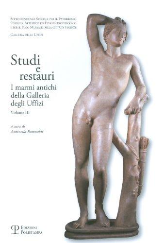 Studi e restauri. I marmi antichi della Galleria degli Uffizi. 3.: Vol. 3