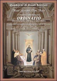 Ordinatio. Commento alle sentenze. Distinzione prima e seconda. Testo latino a fronte