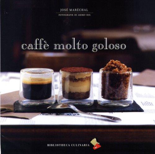 Caffè molto goloso. Ediz. a colori