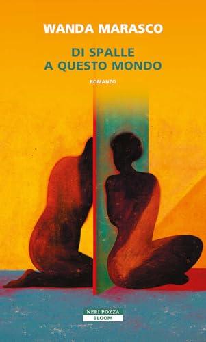 Di spalle a questo mondo - Wanda Marasco - Neri Pozza