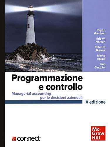Programmazione e controllo. Managerial accounting per le decisioni aziendali + Connect