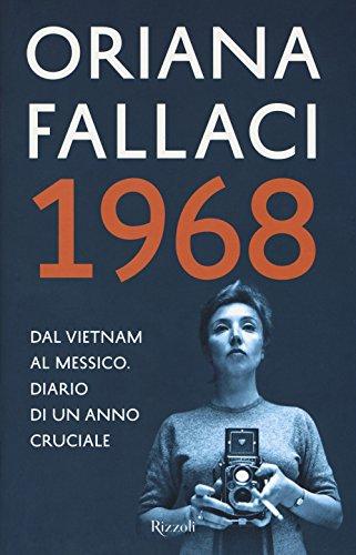 1968 Dal Vietnam al Messico Diario di un anno cruciale (Italian Edition)
