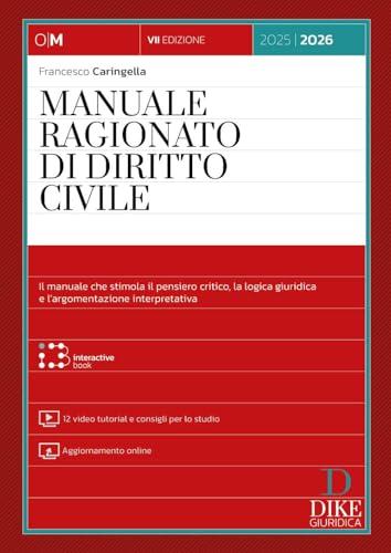 Manuale ragionato di diritto civile. Con 12 video tutorial e consigli per lo studio. Con aggiornamento online. Con interactive book
