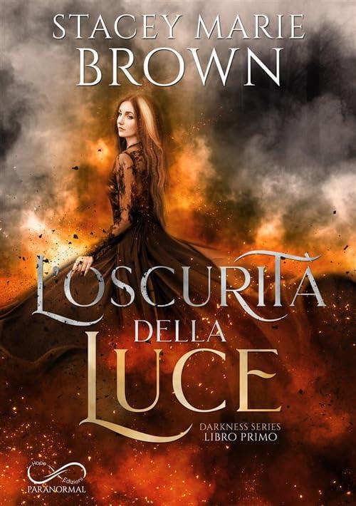 L'oscurità della luce. Darkness series (Vol. 1)