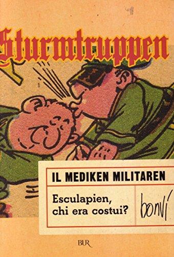 Sturmtruppen. Il mediken militare. Esculapien, chi era costui?
