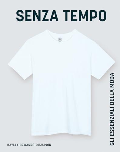 Senza Tempo. Gli Essenziali della Moda
