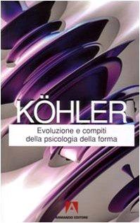 Evoluzione e compiti della psicologia della forma