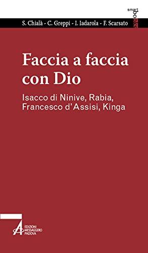 Faccia a faccia con Dio. Isacco di Ninive, Rabi'a, Kinga, Francesco d'Assisi