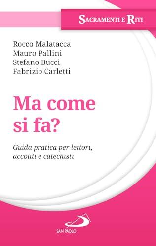 Ma come si fa? Guida pratica per lettori, accoliti e catechisti