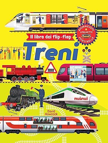 Treni. Il libro dei flip-flap. Ediz. a colori