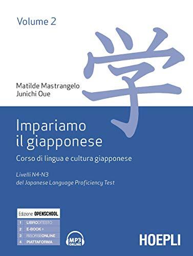 Impariamo il giapponese. Corso di lingua e cultura giapponese - Volume 2