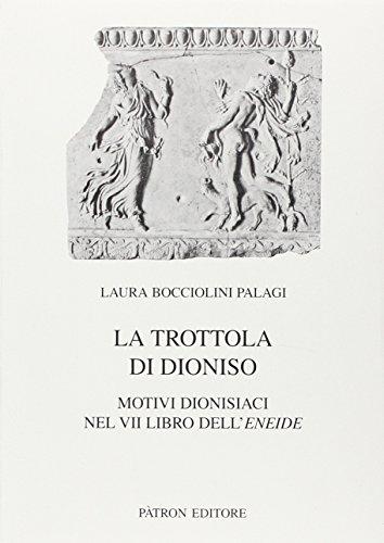 La Trottola di Dioniso: Motivi Dionisiaci nel VII Libro dell'Eneide