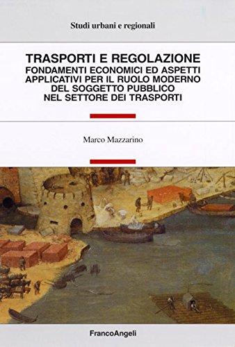 Trasporti e Regolazione: Fondamenti Economici e Aspetti Applicativi
