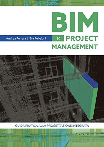 BIM e Project Management: Guida pratica alla progettazione integrata
