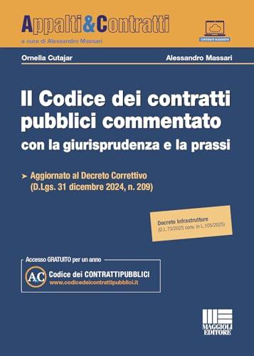 Il codice dei contratti pubblici commentato con la giurisprudenza e la prassi. Aggiornato al Decreto Correttivo (D.Lgs. 31 Dicembre 2024, n. 209) al Decreto Infrastrutture (D.L. 21 maggio 2025, n....
