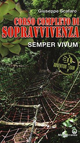 Corso Completo di Sopravvivenza. Semper Vivum. Ediz. a Colori