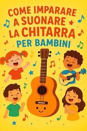 Imparare a Suonare la Chitarra: Guida Pratica per Bambini