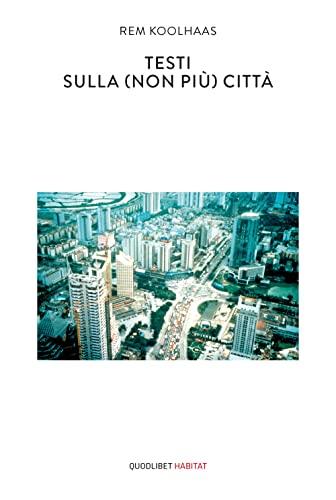 Testi sulla (non più) città - Rem Koolhaas
