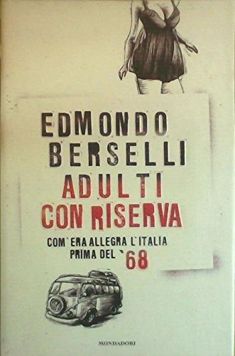 Adulti con riserva. Com'era allegra l'Italia prima del '68
