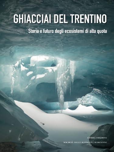 Ghiacciai del Trentino - Emozioni tra le pagine