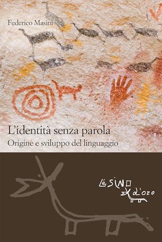 L'identità senza parola: Origine e sviluppo del linguaggio