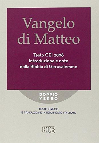 Vangelo di Matteo. Testo CEI 2008. Introduzione e note dalla Bibbia di Gerusalemme. Versione interlineare in italiano