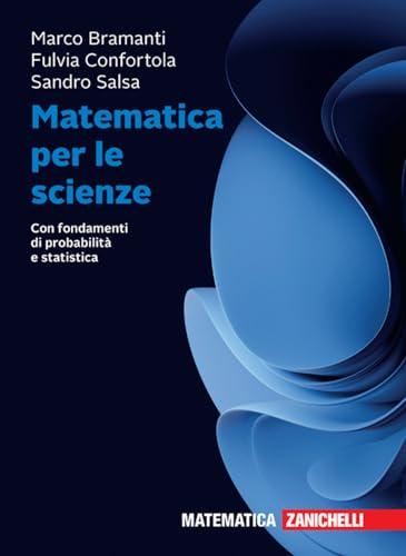 Matematica per le scienze. Con fondamenti di probabilità e statistica. Con ebook