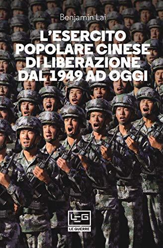 L'Esercito Popolare Cinese di Liberazione dal 1949 ad oggi