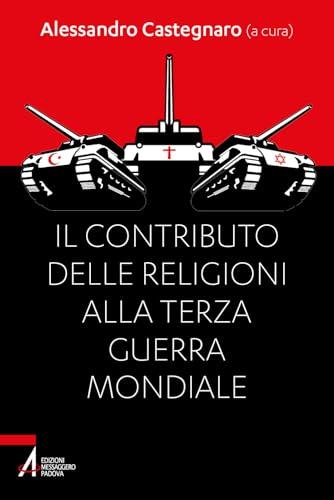 Il contributo delle religioni alla terza guerra mondiale