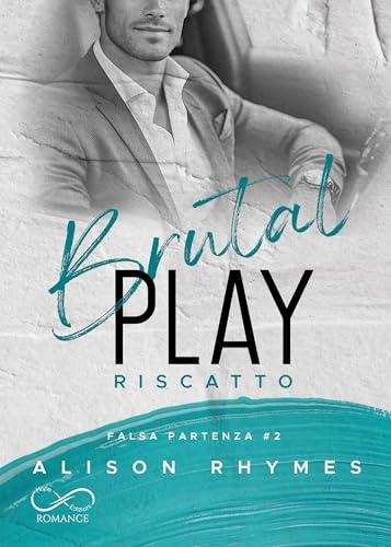 Brutal Play: Riscatto (Falsa Partenza Vol. 2)