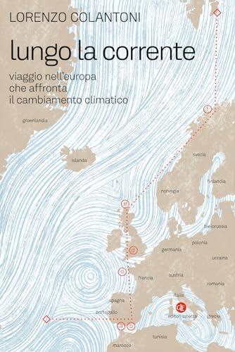 Lungo la corrente. Viaggio nell'Europa che affronta il cambiamento climatico