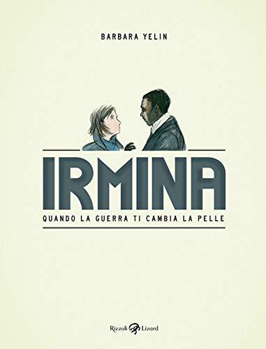 Irmina: Quando la Guerra ti Cambia la Pelle
