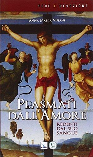 Plasmati dall'amore. Redenti dal suo sangue