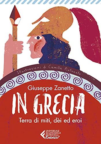 In Grecia. Terra di miti, dei ed eroi