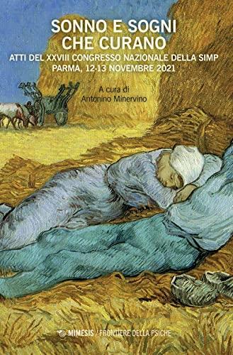 Sonno e sogni che curano. Atti del 28º Congresso nazionale della SIMP (Parma, 12-13 novembre 2021)