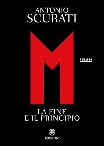 M. La fine e il principio (Il romanzo di Mussolini Vol. 5)
