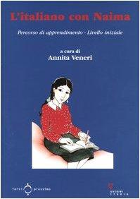 L'italiano con Naima. Percorso di apprendimento. Livello iniziale