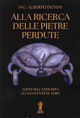 Alla ricerca delle pietre perdute. Alieni nell’antichità: gli oggetti di El Toro