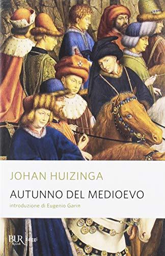 Autunno del Medioevo - Johan Huizinga - Rizzoli