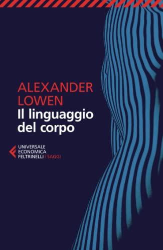 ALEXANDER LOWEN - LINGUAGGIO DEL CORPO