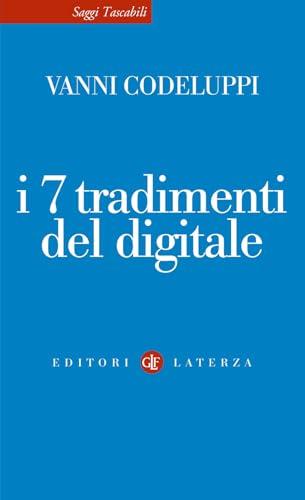 I 7 tradimenti del digitale
