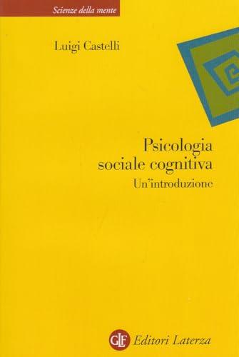 Psicologia sociale cognitiva. Un'introduzione