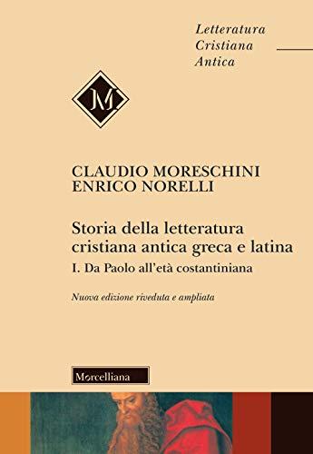 Storia della letteratura cristiana antica greca e latina - Edizione ampliata