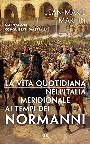 La vita quotidiana nell'Italia meridionale al tempo dei Normanni