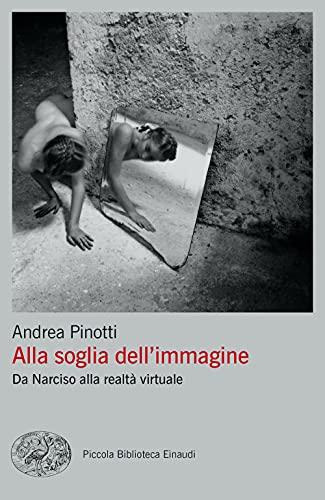 Alla soglia dell'immagine: Da Narciso alla Realtà Virtuale