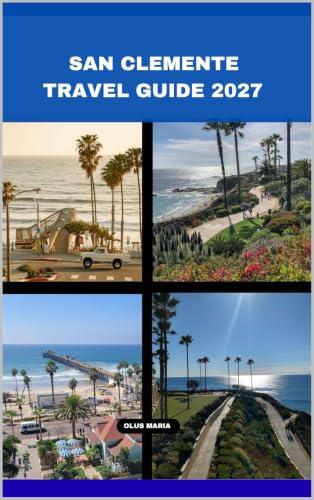SAN CLEMENTE TRAVEL GUIDE 2027 (English Edition)