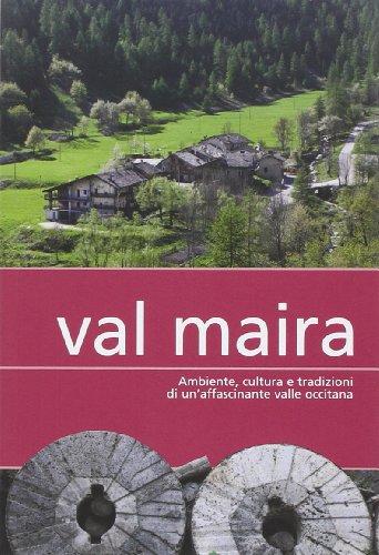Val Maira: Ambiente, cultura e tradizioni di un'affascinante valle occitana
